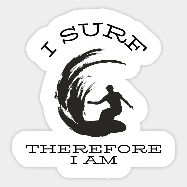 I surf therefore I am Sticker by Rickido